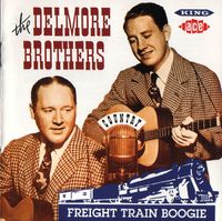 The Delmore Brothers - Freight Train Boogie